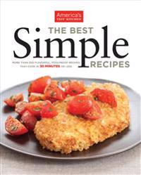 The Best Simple Recipes: More Than 200 Flavorful, Foolproof Recipes That Cook in 30 Minutes or Less