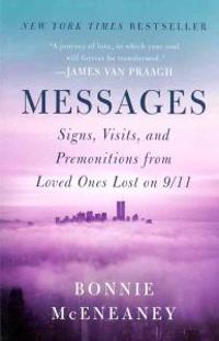 Messages: Signs, Visits, and Premonitions from Loved Ones Lost on 9/11