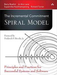 The Incremental Commitment Spiral Model