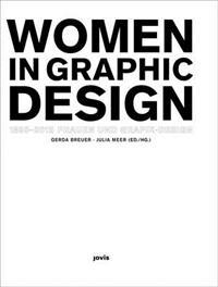 Women in Graphic Design 1890-2012 / Frauen und Grafik-Design 1890-2012