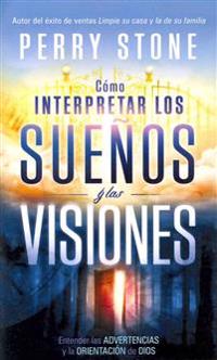 Como Interpretar Los Suenos y Las Visiones - Pocket Book: Entender Las Advertencias y La Orientacion de Dios