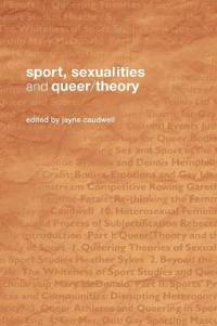 Sport, Sexualities And Queer/ Theory