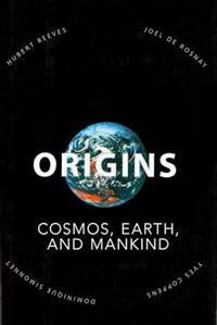 Origins: Cosmos, Earth, and Mankind