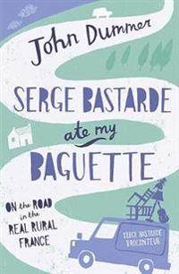 Serge Bastarde Ate My Baguette
