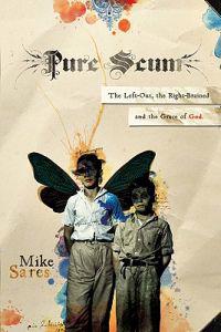 Pure Scum: The Left-Out, the Right-Brained and the Grace of God