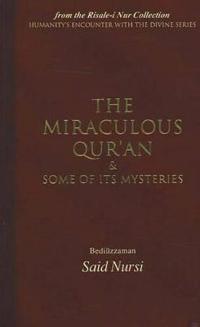 Miraculous Qur'an and Some of Its Mysteries