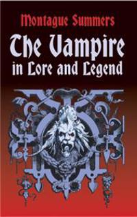 The Vampire in Lore and Legend