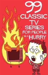 99 Classic Tv-Series for People in a Hurry