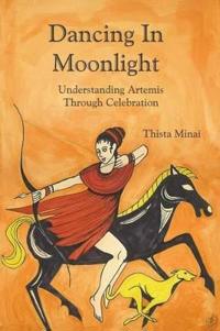 Dancing In Moonlight: Understanding Artemis Through Celebration