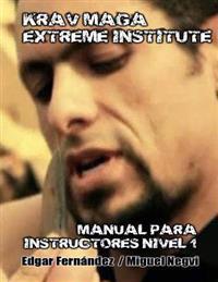 Krav Maga Extreme Institute - Manual Para Instructores - Nivel 1