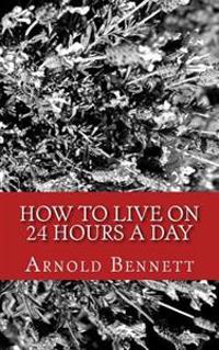 How to Live on 24 Hours a Day
