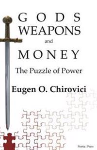 Gods, Weapons and Money: The Puzzle of Power