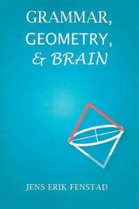 Grammar, Geometry, & Brain
