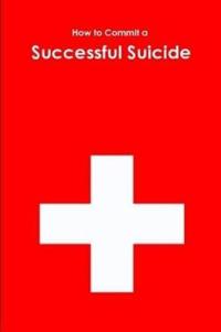 How to Commit a Successful Suicide