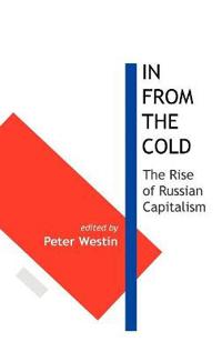 In from the Cold: The Rise of Russian Capitalism