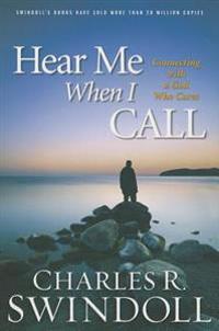 Hear Me When I Call: Connecting with God Who Cares
