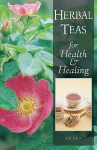 Herbal Teas for Health and Healing