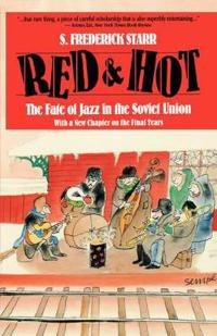 Red and Hot: The Fate of Jazz in the Soviet Union (Updated)
