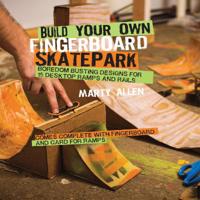 Build Your Own Fingerboard Skatepark