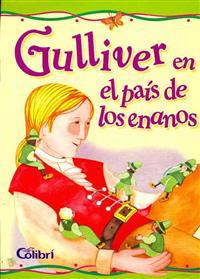 Gulliver en el pais de los enanos / A Voyage to Lilliput