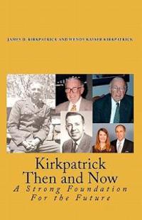 Kirkpatrick Then and Now: A Strong Foundation for the Future