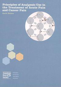 Principles of Analgesic Use in the Treatment of Acute Pain and Cancer Pain