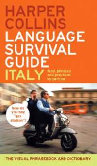 HarperCollins Language Survival Guide: Italy: The Visual Phrasebook and Dictionary