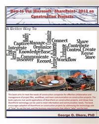 How to Use Microsoft Sharepoint 2013 on Construction Projects