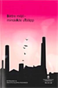 Bättre miljö - minskade utsläpp : betänkande SOU 2011:86