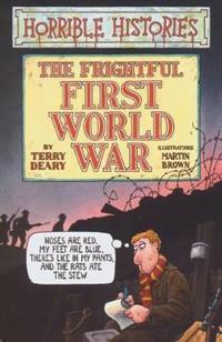 FRIGHTFUL FIRST WORLD WAR
