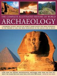 The Complete Illustrated History of World Archaeology