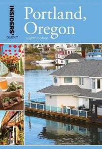 Insiders' Guide to Portland, Oregon