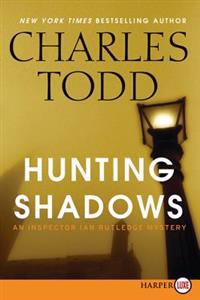 Hunting Shadows LP: An Inspector Ian Rutledge Mystery