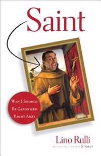 Saint: Why I Should Be Canonized Right Away