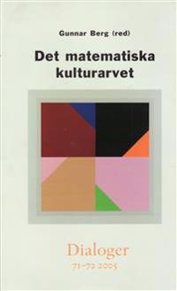 Det matematiska kulturarvet. Dialoger 71-72(2005)