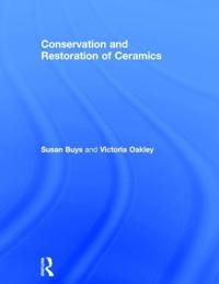 The Conservation and Restoration of Ceramics