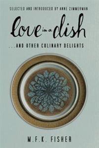 Love in a Dish... and Other Culinary Delights