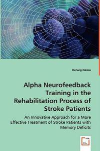 Alpha Neurofeedback Training in the Rehabilitation Process of Stroke Patients
