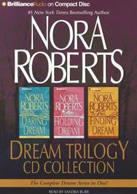 Nora Roberts Dream Trilogy CD Collection: Daring to Dream, Holding the Dream, Finding the Dream