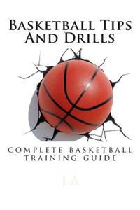 Basketball Tips and Drills: Complete Basketball Training Guide