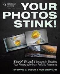 Your Photos Stink!
