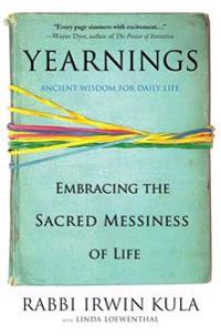 Yearnings: Embracing the Sacred Messiness of Life