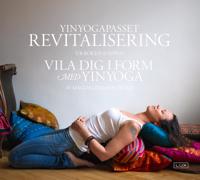 Vila dig i form med yinyoga - Lätt revitalisering CD