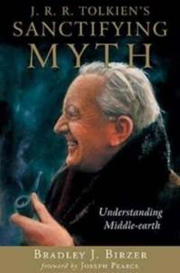 J. R. R. Tolkien's Sanctifying Myth