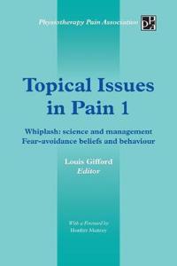 Topical Issues in Pain 1: Whiplash: Science and Management Fear-Avoidance Beliefs and Behaviour