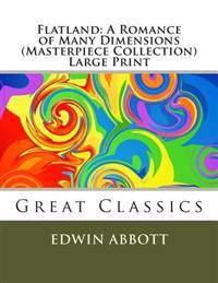 Flatland: A Romance of Many Dimensions (Masterpiece Collection): Great Classics