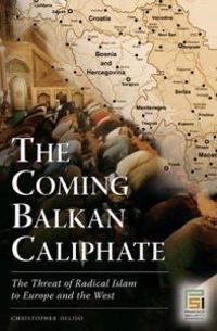 The Coming Balkan Caliphate