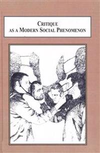 Critique As a Modern Social Phenomenon