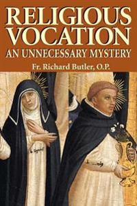 Religious Vocation: An Unnecessary Mystery