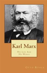 Karl Marx: His Life and His Works